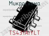 Микросхема TS431AIYLT фотография 2.