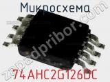 Микросхема 74AHC2G126DC 