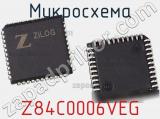 Микросхема Z84C0006VEG 
