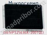 Микросхема IS61VPS25636A-200TQLI