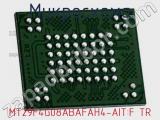 Микросхема MT29F4G08ABAFAH4-AIT:F TR 