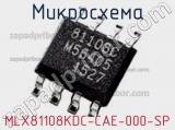 Микросхема MLX81108KDC-CAE-000-SP 