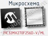 Микросхема PIC32MX270F256D-V/ML 