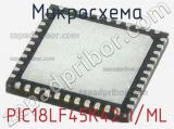 Микросхема PIC18LF45K42-I/ML 