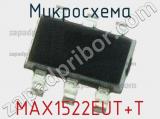 Микросхема MAX1522EUT+T 
