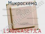 Микросхема LS1024ASE7JLA