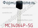 Формирователь MC34064P-5G фотография 2.