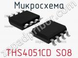 Микросхема THS4051CD SO8