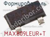 Формирователь MAX809LEUR+T фотография 2.