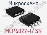 Микросхема MCP6022-I/SN 