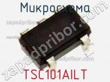 Микросхема TSC101AILT 