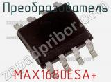 Преобразователь MAX1680ESA+ фотография 2.