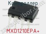 Контроллер MXD1210EPA+