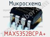 Микросхема MAX5352BCPA+ 
