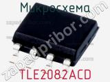 Микросхема TLE2082ACD 