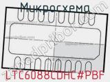 Микросхема LTC6088CDHC#PBF 