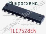 Микросхема TLC7528EN 