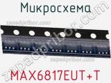 Микросхема MAX6817EUT+T 