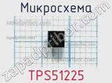 Микросхема TPS51225 