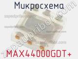 Микросхема MAX44000GDT+ 