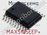 Микросхема MAX5105EEP+