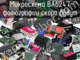 Микросхема BA6247