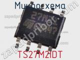 Микросхема TS27M2IDT 
