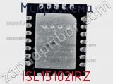 Микросхема ISL15102IRZ фотография 2.