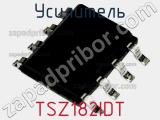 Усилитель TSZ182IDT