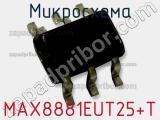 Микросхема MAX8881EUT25+T фотография 2.