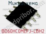 Микросхема BD60HC0MEFJ-LBH2 фотография 2.