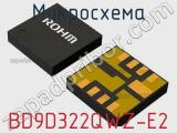Микросхема BD9D322QWZ-E2 фотография 2.