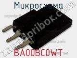 Микросхема BA00BC0WT фотография 2.