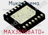 Микросхема MAX38908ATD+ 