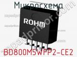 Микросхема BD800M5WFP2-CE2 фотография 2.