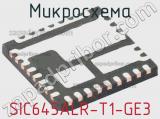 Микросхема SIC645ALR-T1-GE3 