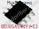 Микросхема BDJ0GA5WEFJ-E2 фотография 2.