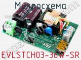 Микросхема EVLSTCH03-36W-SR 