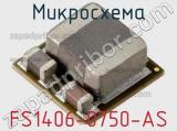 Микросхема FS1406-0750-AS 