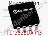 Микросхема TC1232EOA713 фотография 2.