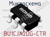 Микросхема BU1CJA2DG-CTR фотография 2.