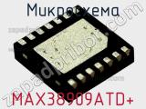 Микросхема MAX38909ATD+ 