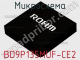 Микросхема BD9P135MUF-CE2 