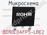 Микросхема BD90C0AFPS-LBE2