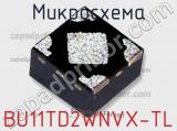 Микросхема BU11TD2WNVX-TL