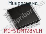 Микросхема MCF51JM128VLH фотография 2.