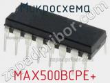 Микросхема MAX500BCPE+