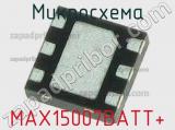 Микросхема MAX15007BATT+ 