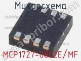Микросхема MCP1727-0802E/MF 