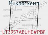 Микросхема LT3957AEUHE#PBF